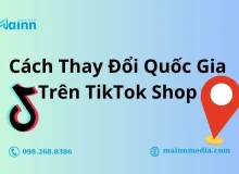 3 cách thay đổi quốc gia trên TikTok Shop đơn giản, dễ thực hiện mainn-media-thay-doi-quoc-gia-tren-tiktok-shop