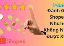 Đánh Giá Shopee Nhưng Không Nhận Được Xu? Xem Ngay Giải Pháp! Đánh giá không đúng quy định Shopee