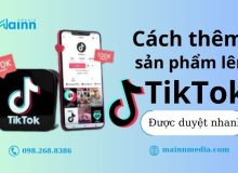 Cách thêm sản phẩm trên TikTok Shop đơn giản cho người mới bắt đầu MAINN-Media-cach-them-san-pham-tren-tiktok-shop