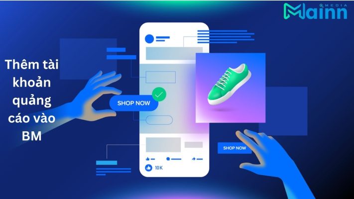 thêm tài khoản quảng cáo vào BM Facebook